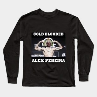 Alex Pereira Cold Blooded Long Sleeve T-Shirt